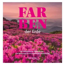 Bildband Farben der Erde, Reisebücher von Kunth Verlag