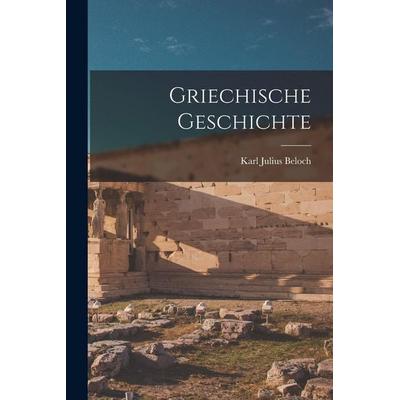 Griechische Geschichte, Taschenbuch von Karl Julius Beloch, Legare Street Press, 978-1-01-897572-6