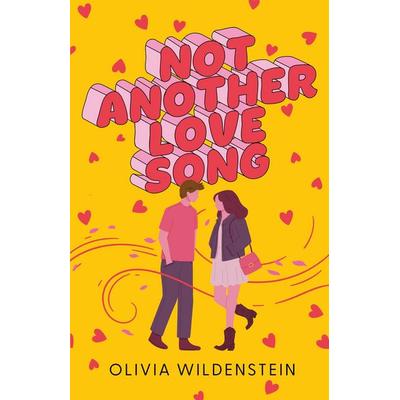 Not Another Love Song, Taschenbuch von Olivia Wildenstein, Feiwel & Friends, 978-1-250-42727-4