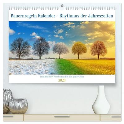 Bauernregeln Kalender - Rhythmus der Jahreszeiten (hochwertiger Premium Wandkalender 2026 DIN A2 quer), Kunstdruck in Hochglanz