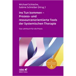 Ins Tun kommen - Prozess- und ressourcenorientierte Tools der Systemischen Therapie, Fachbücher von Sabine Schreiber, Michael Schieche
