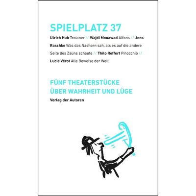 Spielplatz 37, Taschenbuch von Ulrich Hub,Wajdi Mouawad,Jens Raschke,Thilo Reffert,Lucie Vérot, Verlag der Autoren, 978-3-88661-423-3