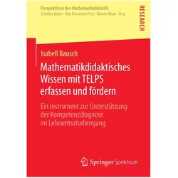Mathematikdidaktisches Wissen mit TELPS erfassen und fördern, Fachbücher von Isabell Bausch