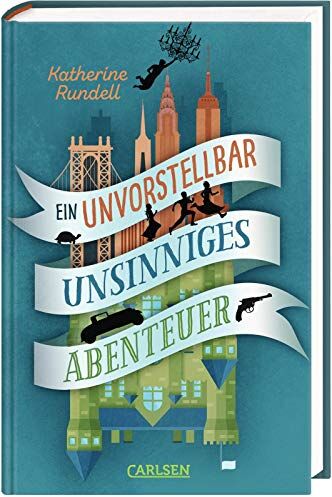 Katherine Rundell - Ein unvorstellbar unsinniges Abenteuer - Preis vom 10.10.2026 11:48:34 h