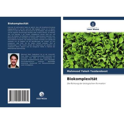 Biokomplexität, Taschenbuch von Mahmood Yekeh Yazdandoost, Verlag Unser Wissen, 978-620-4-27056-2