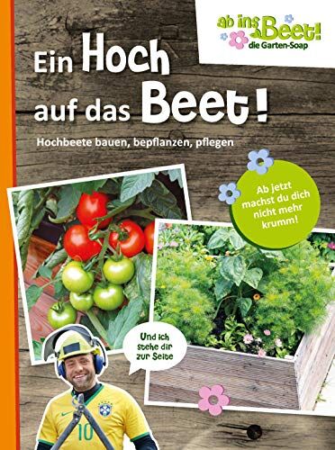 Claus Scholz - Ein Hoch auf das Beet! ab ins Beet! die Garten-Soap: Hochbeete bauen, bepflanzen, pflegen - Preis vom 06.10.2026 07:26:00 h