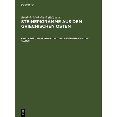 Der ' Ferne Osten' und das Landesinnere bis zum Tauros, Gebundene Ausgabe von Reinhold Merkelbach, De Gruyter, 978-3-598-77448-5