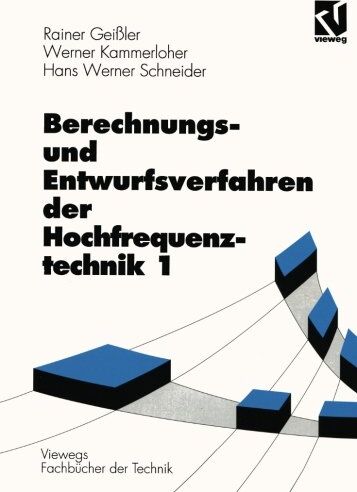 Rainer Gei\xdfler - Berechnungs- und Entwurfsverfahren der Hochfrequenztechnik: Berechnungsverfahren und Entwurfsverfahren der Hochfrequenztechnik, Bd.1 (Viewegs Fachbücher der Technik) - Preis vom 04.10.2026 03:51:26 h