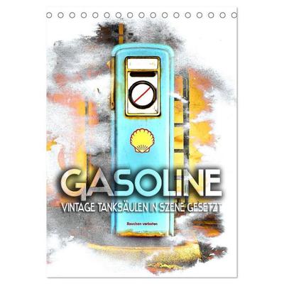 Gasoline - Vintage Tanksäulen in Szene gesetzt (Tischkalender 2027 DIN A5 hoch), CALVENDO Monatskalender