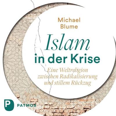 Islam in der Krise - Michael Blume, Audio, 9783843611480