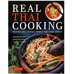 Real Thai Cooking, Ratgeber von Chawadee Nualkhair, Lauren Lulu Taylor