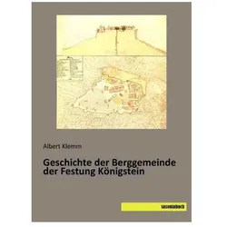 Geschichte der Berggemeinde der Festung Königstein, Fachbücher von Albert Klemm