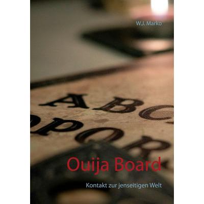 Ouija Board, Taschenbuch von W.J. Marko, BoD – Books on Demand, 978-3-7534-5746-8