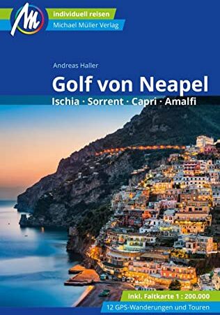 Andreas Haller - Golf von Neapel Reiseführer Michael Müller Verlag: Ischia, Sorrent, Capri, Amalfi. Individuell reisen mit vielen praktischen Tipps (MM-Reisen) - Preis vom 09.10.2026 07:28:09 h