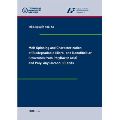Melt Spinning and Characterization of Biodegradable Micro- and Nanofibrillar Structures from Poly(lactic acid) and Poly(vinyl alcohol) Blends,