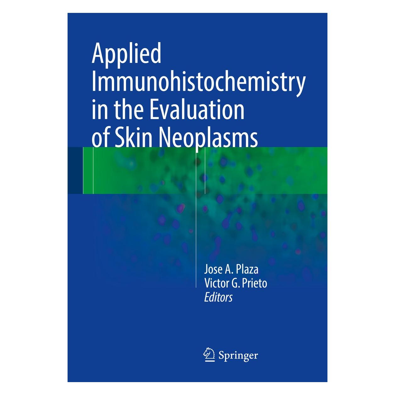 Springer Applied Immunohistochemistry in the Evaluation of Skin Neoplasms (Englisch, Hardcover, Jose A. Plaza, Victor G. Prieto) (9783319305882)