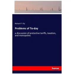 Problems of To-day, Sachbücher von Richard T Ely