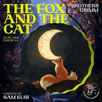 The Fox and the Cat (Story Time, Episode 44) - The Brothers Grimm, Audio, 9783711915863