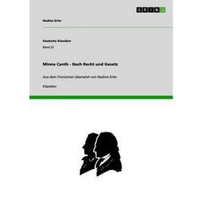 Minna Canth - Nach Recht und Gesetz, Taschenbuch von Nadine Erler, GRIN, 978-3-656-15289-7