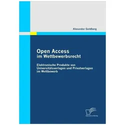 Open Access im Wettbewerbsrecht, Fachbücher von Alexander Goldberg