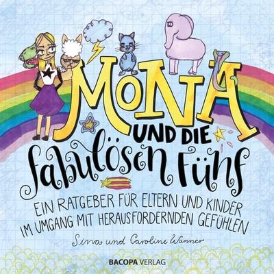 Mona und die fabulösen Fünf., Gebundene Ausgabe von Caroline Wanner,Sina Wanner, Bacopa, 978-3-99114-037-5