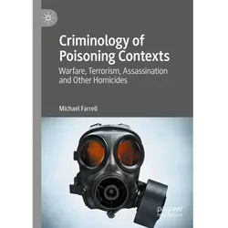 Criminology of Poisoning Contexts, Fachbücher von Michael Farrell
