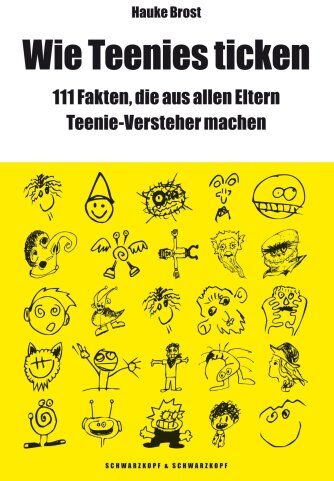 Hauke Brost - Wie Teenies ticken: Über 111 Fakten, die aus allen Eltern Teenie-Versteher machen - Preis vom 10.10.2026 11:48:34 h