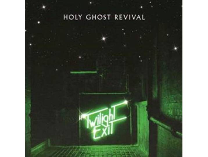 Holy Ghost Revival - Twilight Exit