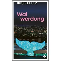 Walwerdung, Belletristik von Iris Keller