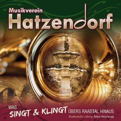 Was singt und klingt übers Raabtal hinaus - Musikverein Hatzendorf, CD, 9003549532170