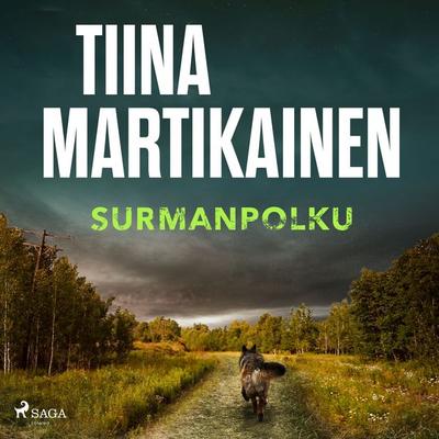 Surmanpolku - Tiina Martikainen, Audio, 9788726577952