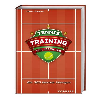 Tennistraining für jeden Tag, Taschenbuch von Volker Wiegand, Copress, 978-3-7679-1282-3