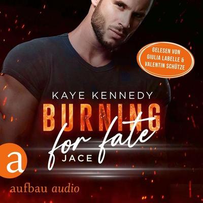 Burning for Fate - Jace - Kaye Kennedy, Audio, 9783757011482