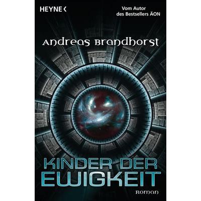Kinder der Ewigkeit, Taschenbuch von Andreas Brandhorst, Heyne