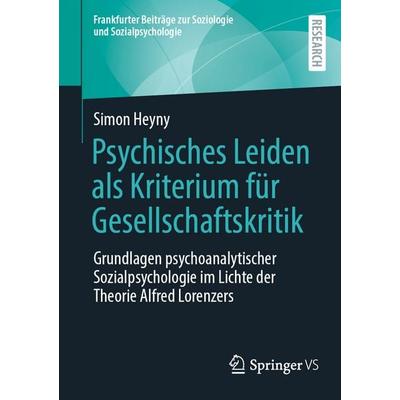 Psychisches Leiden als Kriterium für Gesellschaftskritik, Taschenbuch von Simon Heyny, Springer Fachmedien Wiesbaden GmbH, 978-3-658-48208-4
