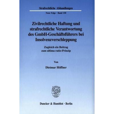 Zivilrechtliche Haftung und strafrechtliche Verantwortung des GmbH-Geschäftsführers bei Insolvenzverschleppung., Taschenbuch von Dietmar Höffner,
