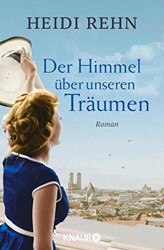 Heidi Rehn - Der Himmel über unseren Träumen: Roman - Preis vom 10.10.2026 11:48:34 h