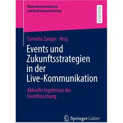Events und Zukunftsstrategien in der Live-Kommunikation, Sachbücher von Cornelia Zanger