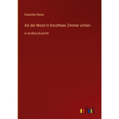 Als der Mond in Dorothees Zimmer schien, Gebundene Ausgabe von Charlotte Niese, Outlook, 978-3-368-29119-8