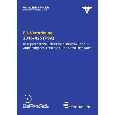 Gesundheit und Medizin / EU-Verordnung 2016/425 (PSA), Taschenbuch von Heydelberger Institut, Epubli, 978-3-7549-0059-8