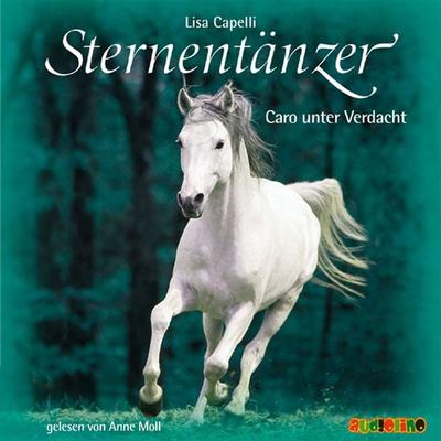 Sternentänzer (4): Caro unter Verdacht - Lisa Capelli, Audio, 4057664024930