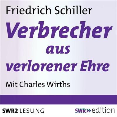 Der Verbrecher aus verlorener Ehre - Friedrich Schiller, Audio, 9783956152931