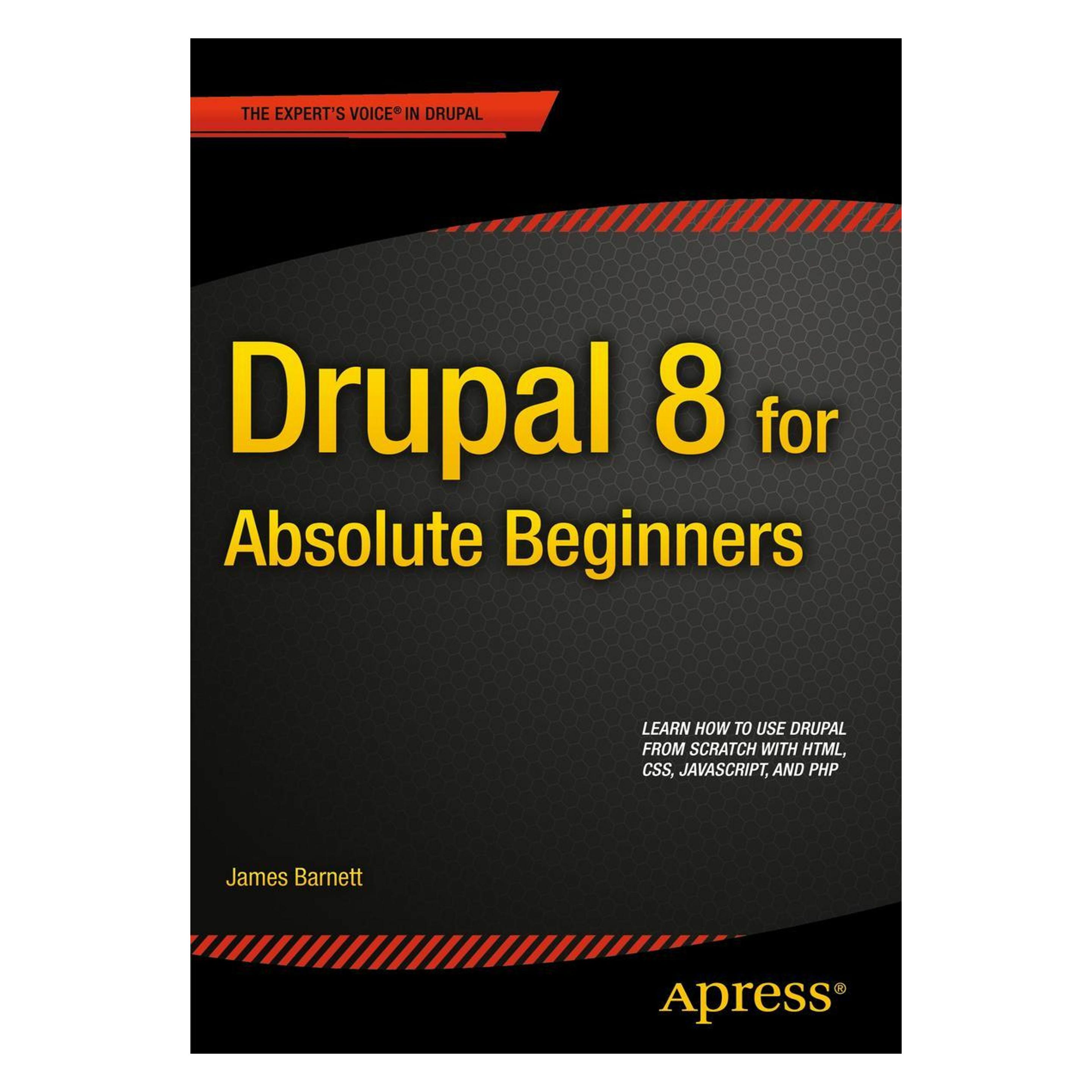 Springer Drupal 8 for Absolute Beginners (Englisch, Softcover, James Barnett) (8303918)