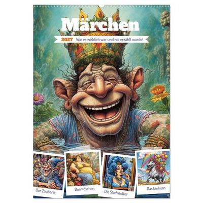 Märchen. Wie es wirklich war und nie erzählt wurde! (Wandkalender 2027 DIN A2 hoch), CALVENDO Monatskalender
