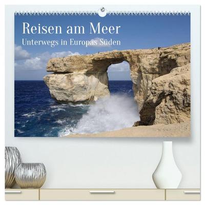 Reisen ans Meer (hochwertiger Premium Wandkalender 2026 DIN A2 quer), Kunstdruck in Hochglanz