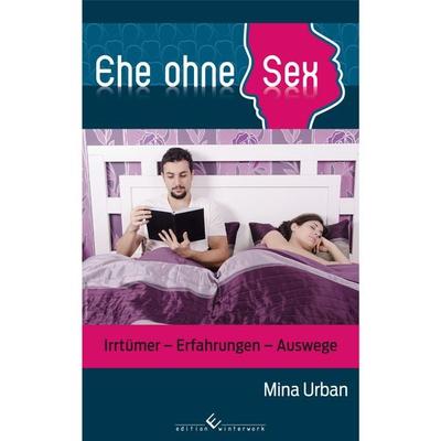 Ehe ohne Sex, Taschenbuch von Mina Urban, Winterwork, 978-3-96014-040-5