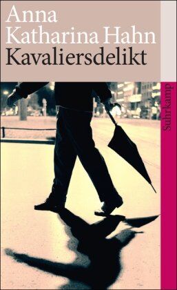 Hahn, Anna Katharina - Kavaliersdelikt: Erzählungen (suhrkamp taschenbuch) - Preis vom 16.10.2026 11:41:07 h