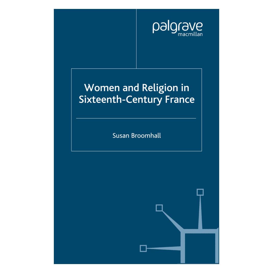 Springer Women and Religion in Sixteenth-Century France (Englisch, Softcover, Susan Broomhall) (55821311)