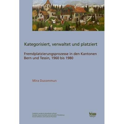Kategorisiert, verwaltet und platziert, Taschenbuch von Mira Ducommun, Seismo Verlag, 978-3-03777-305-5