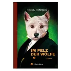 Im Pelz der Wölfe, Belletristik von Jürgen K. Hultenreich